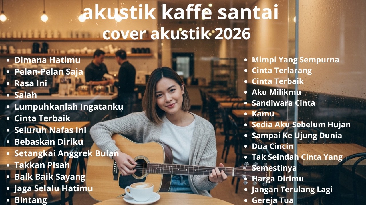 “Lagu Akustik Cafe 2026 – Full Album Chill Indonesia”
