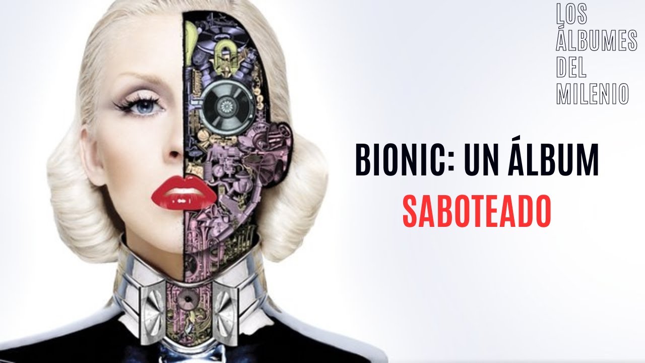 CHRISTINA AGUILERA: BIONIC, UN ÁLBUM SABOTEADO - Los Álbumes del Milenio