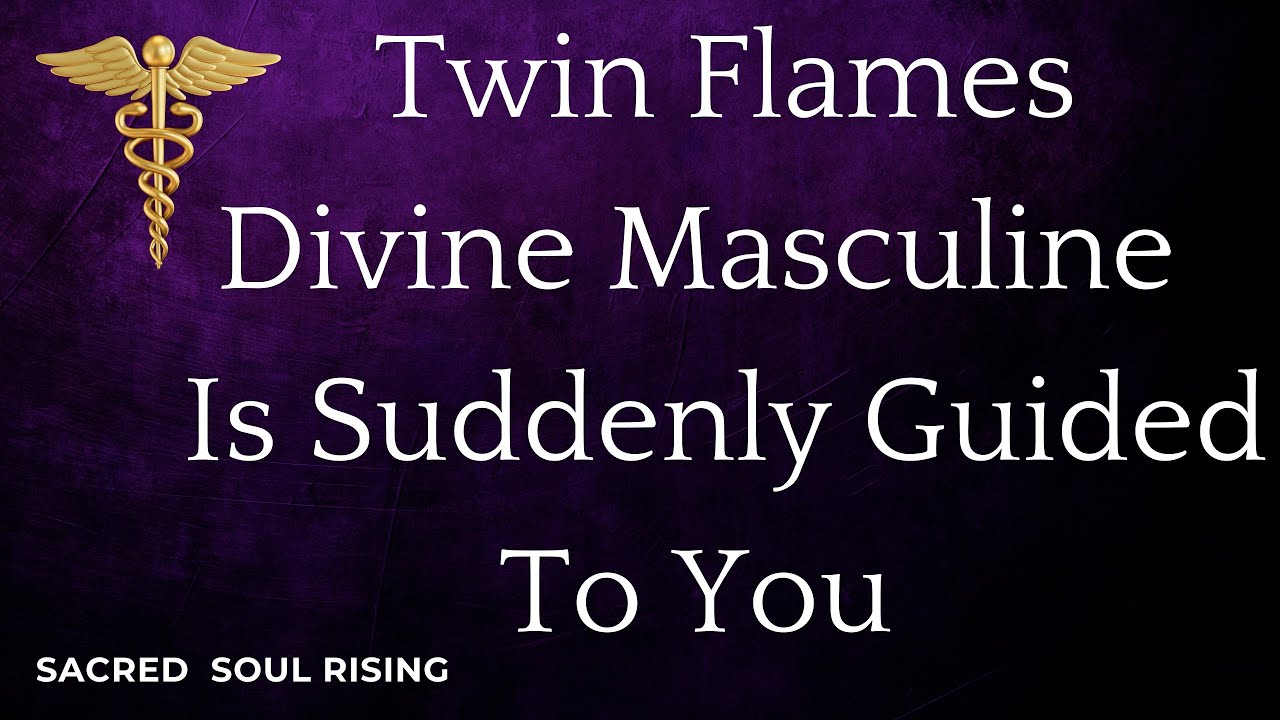 Twin Flames 🔥 Why Divine Masculine is Suddenly Guided To You 🔥💫❤️