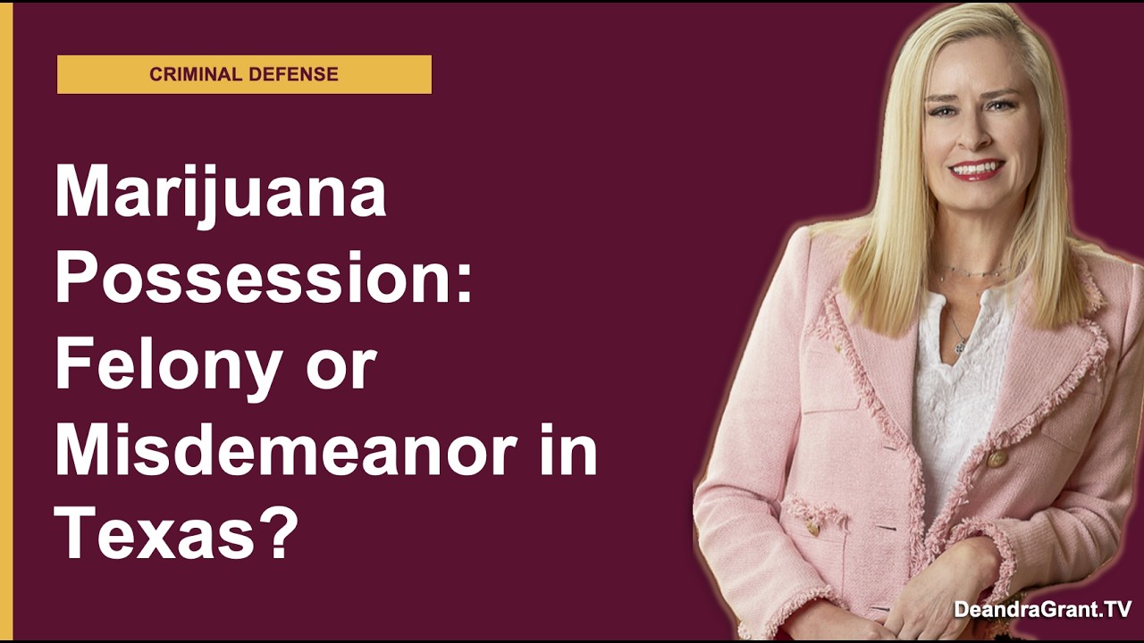 Marijuana Possession: Misdemeanor or Felony in Texas?