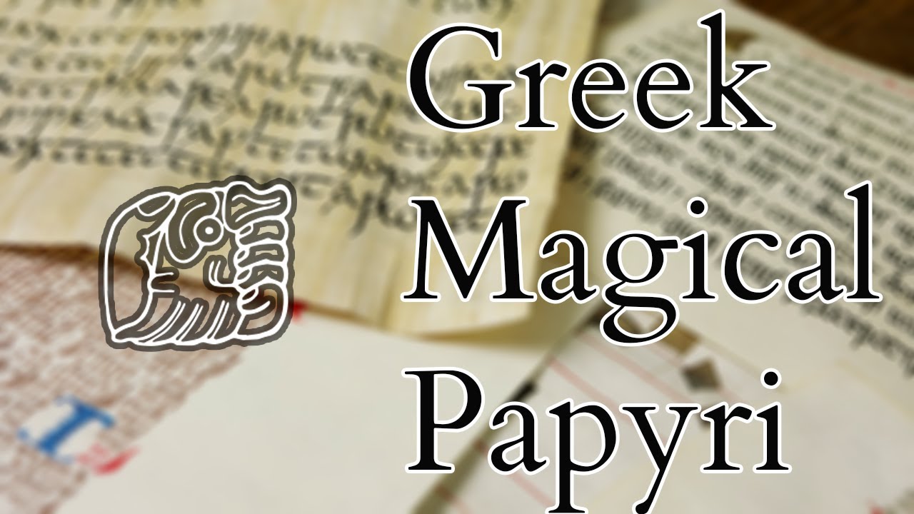 Greek Roman Egyptian Magic - Greek Magical Papyri - Books of Magic