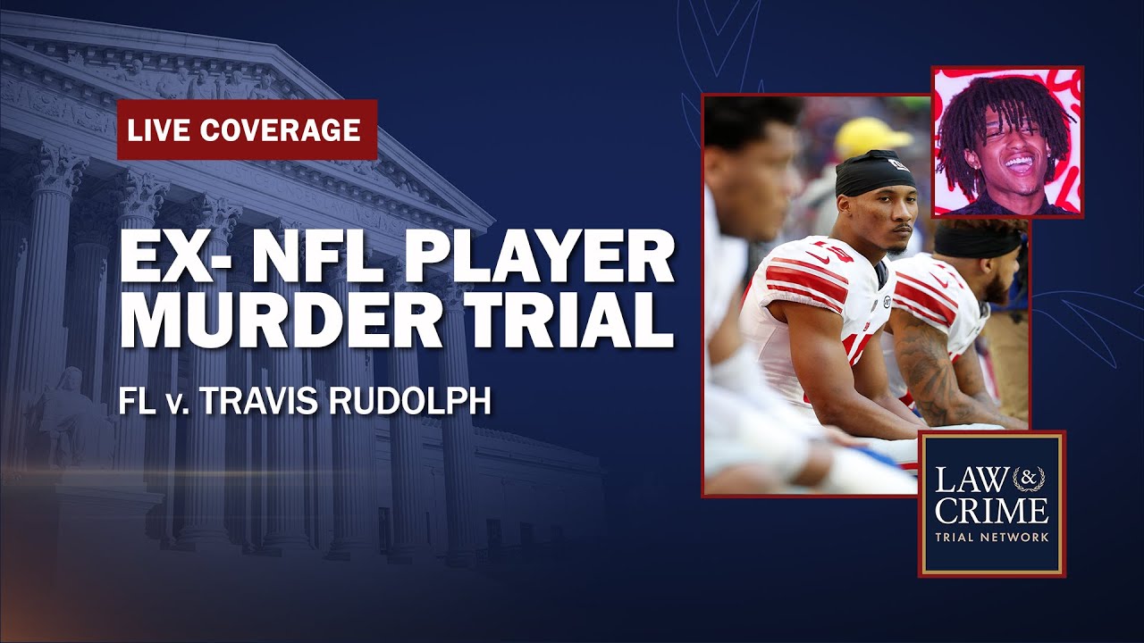 WATCH LIVE: Ex-NFL Player Murder Trial &mdash; FL v. Travis Rudolph &mdash; Day Two