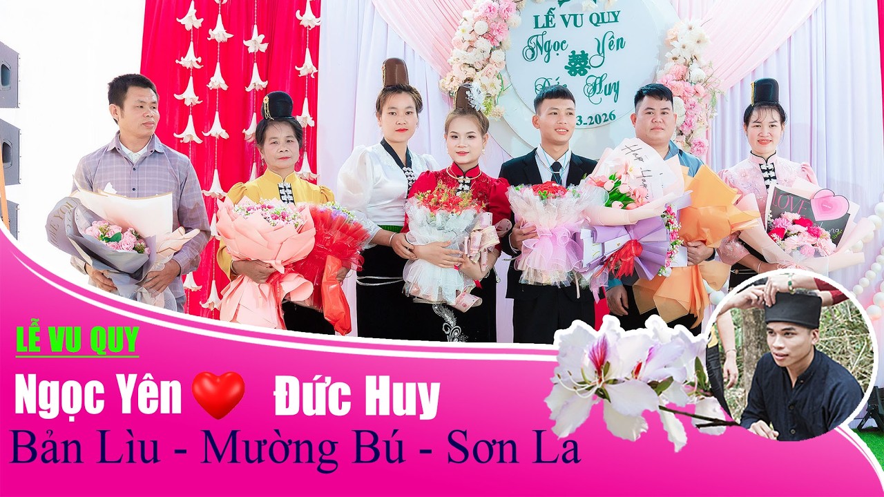 Lễ Vu Quy Ngọc Yên & Đức Huy, bản Lìu, Mường Bú