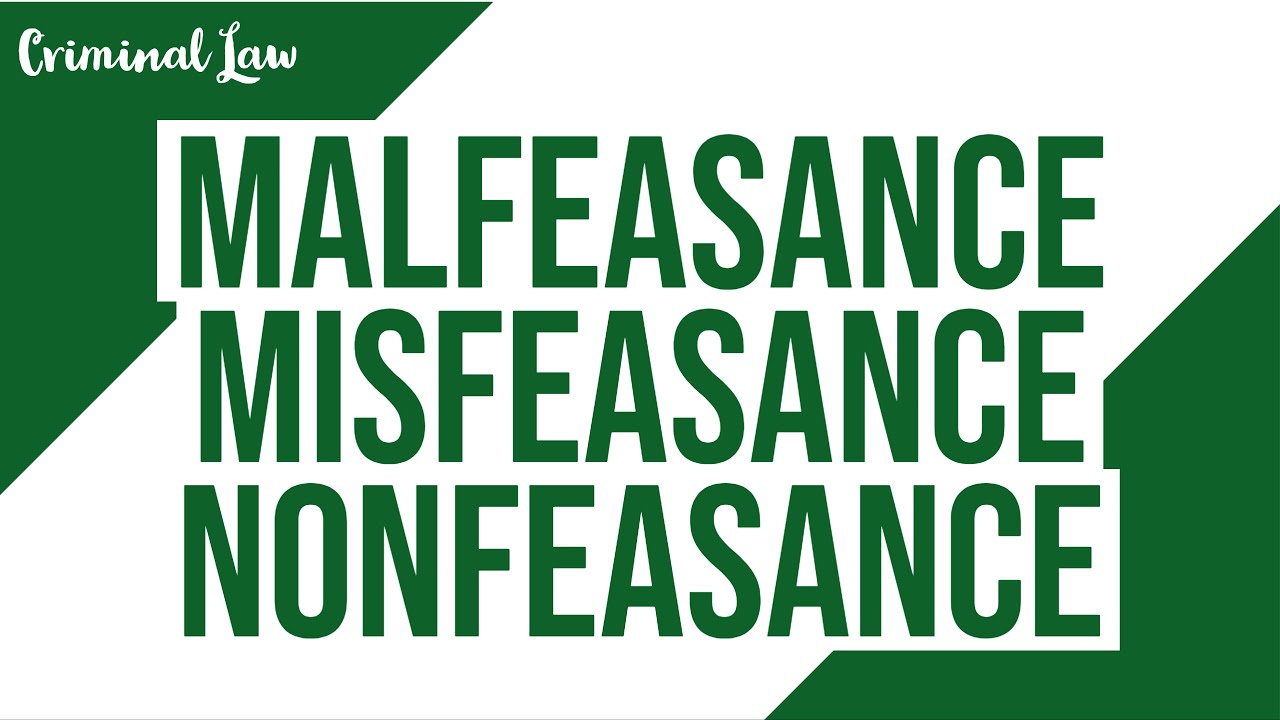Malfeasance, Misfeasance, Nonfeasance