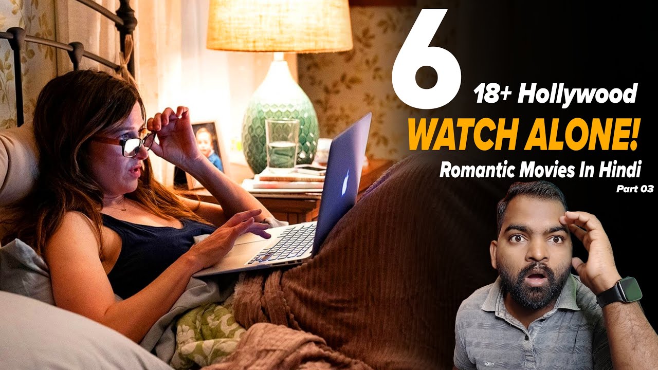 Top 6 18+ ADULT Movies Dubbed in Hindi (Part 3)