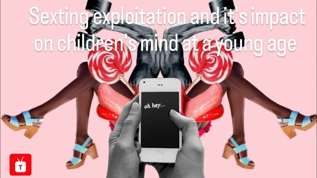 What is Sexting Exploitation and Its Impact on Children’s Minds at a Young Age