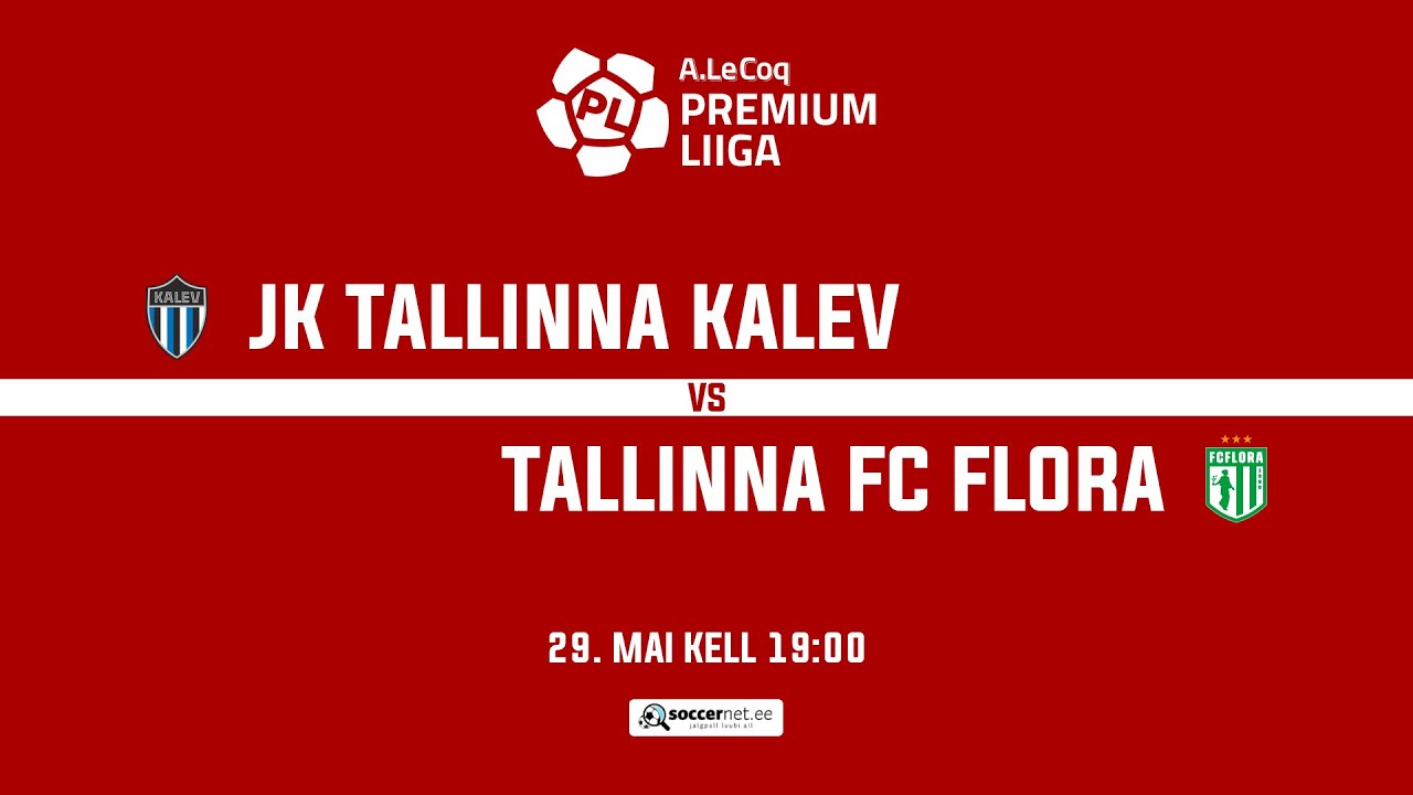 JK TALLINNA KALEV - TALLINNA FC FLORA, A. LE COQ PREMIUM LIIGA 13. voor
