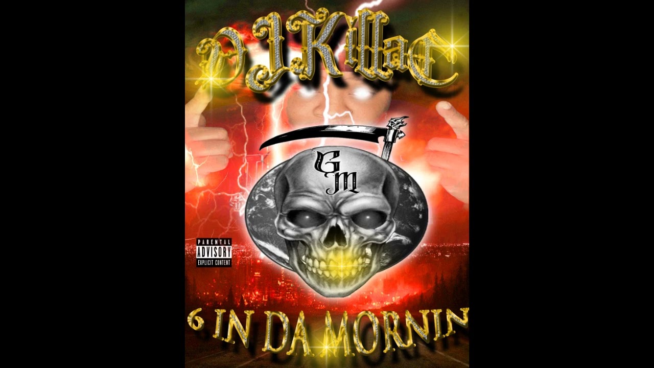 DJKillaC || 6 IN DA MORNIN PT.1