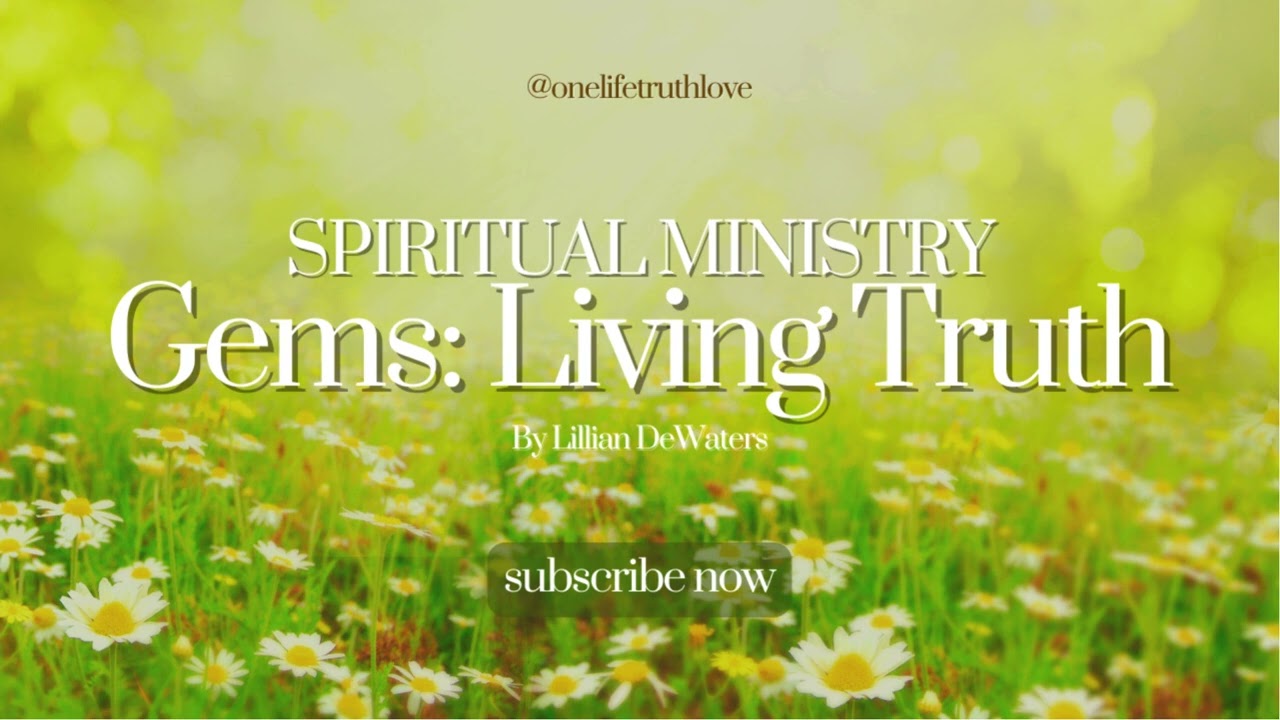 Gems: by Lillian DeWaters - Living In The Finished Kingdom of Heaven -  Spiritual Ministry