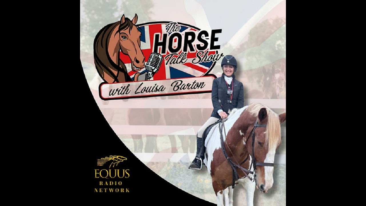 The Horse Talk Show Podcast 3.10 with Louisa Barton