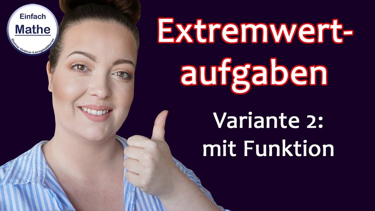 Extremwertaufgaben | Variante 2 mit Funktion by einfach mathe!