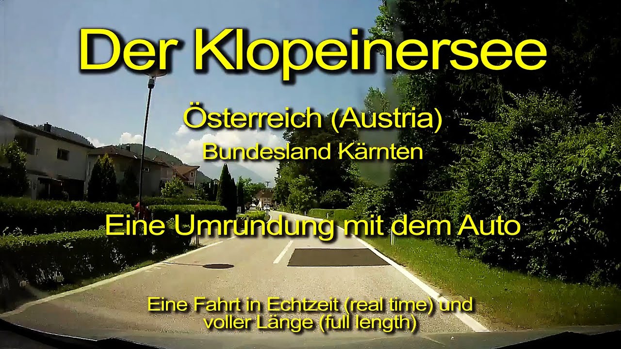 Klopeinersee – Eine Umrundung mit dem Auto – Kärnten / Österreich - Real time & Komplette Länge