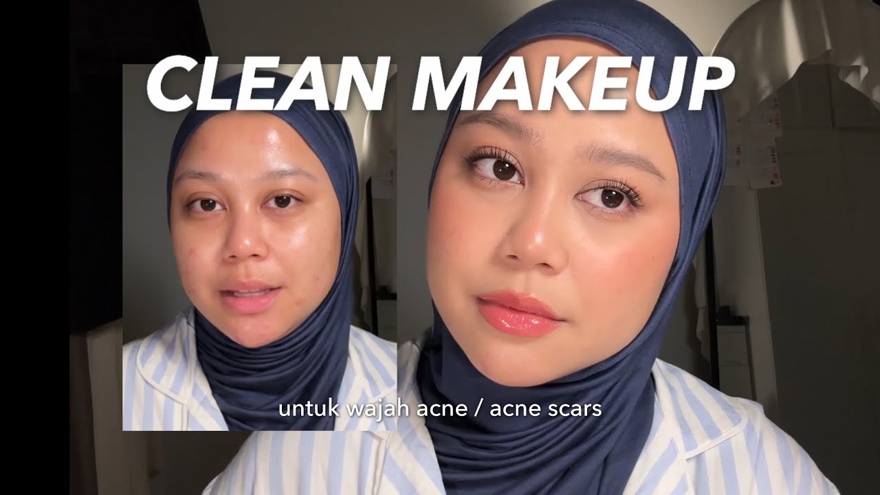 CLEAN MAKEUP untuk wajah berjerawat / bekas jerawat