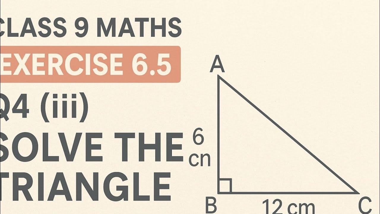 Class 9 Maths | Exercise 6.5 | Q4 (iii) | Solve the Triangle | Right Angle Triangle | 