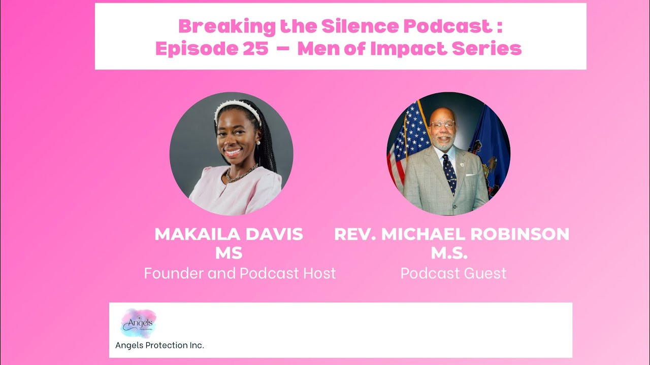 Breaking The Silence Podcast: Episode 25 - Men of Impact Series