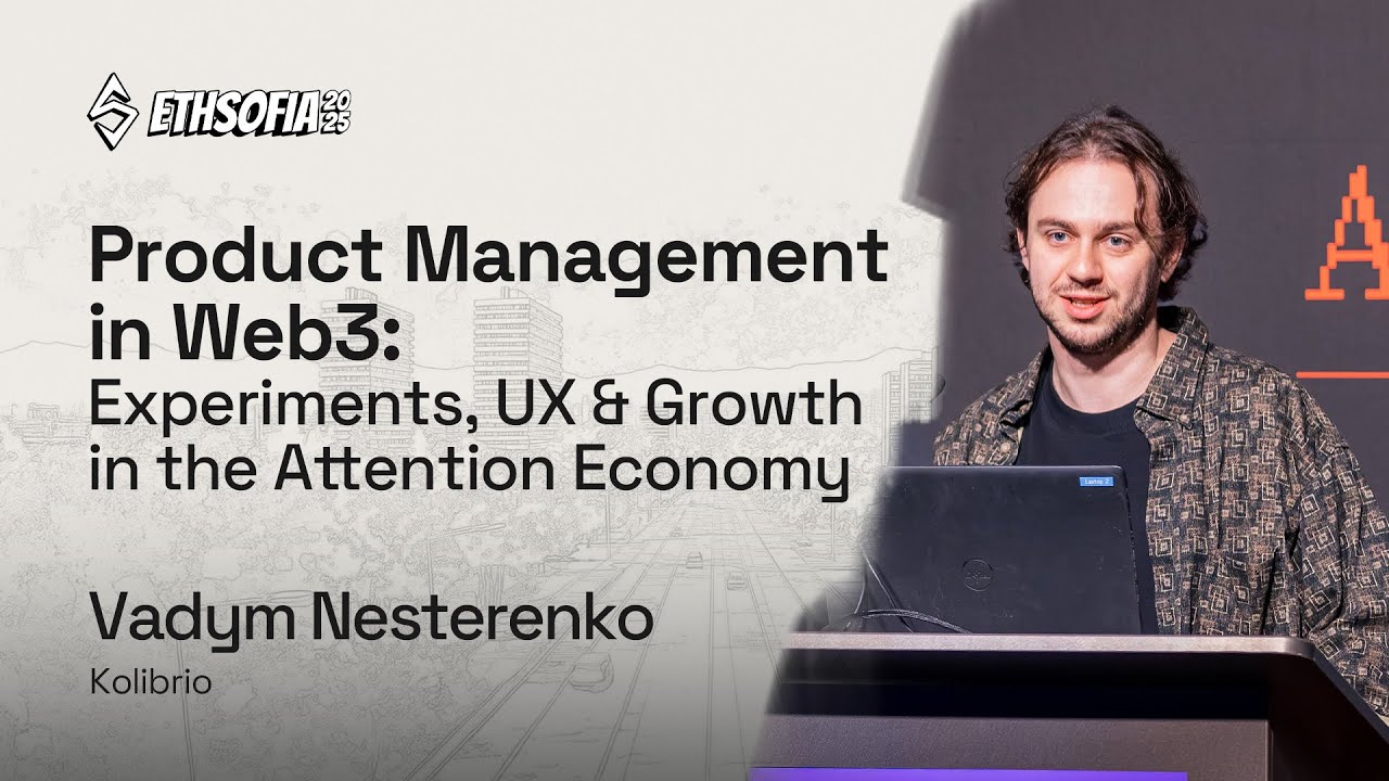 Product Management in Web3,  Vadym Nesterenko, Kolibrio | ETHSofia 2025