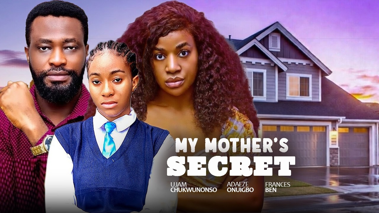 MY MOTHER'S SECRET - Adaeze Onuigbo, Frances Ben, Prisma, Ujam Chukwunonso  2026 Nigerian Love Movie