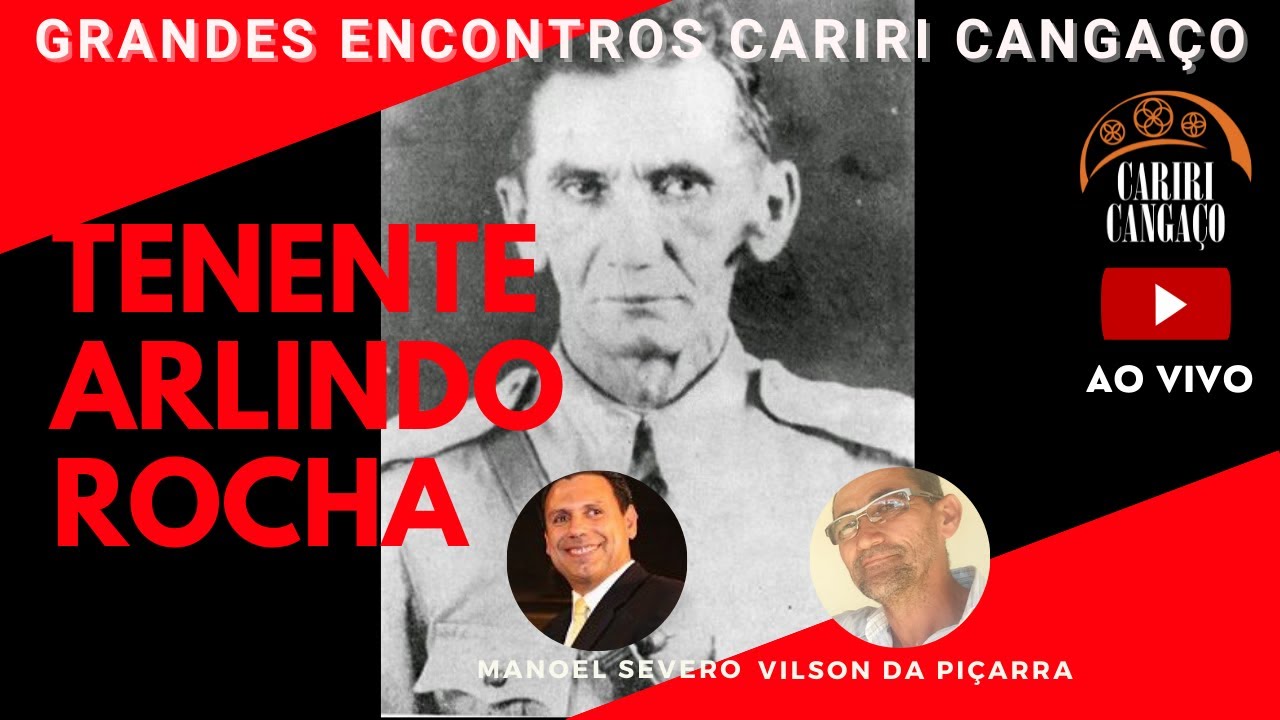ARLINDO ROCHA - O Perseguidor de Lampião