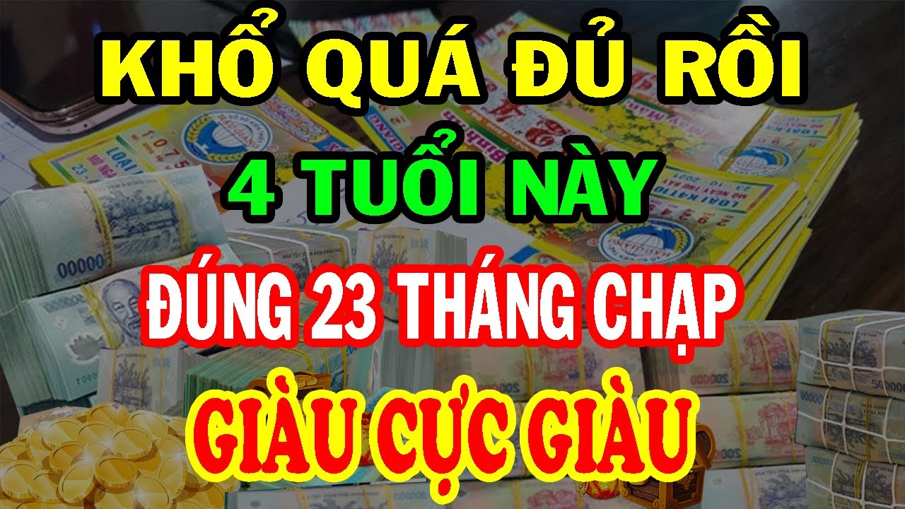 Đúng 23 Tháng Chạp, 4 Con Giáp Được Thần Tài Ban Lộc, Tiền Tỷ Cầm Tay, Đổi Vận Giàu Nứt Đố Đổ Vách