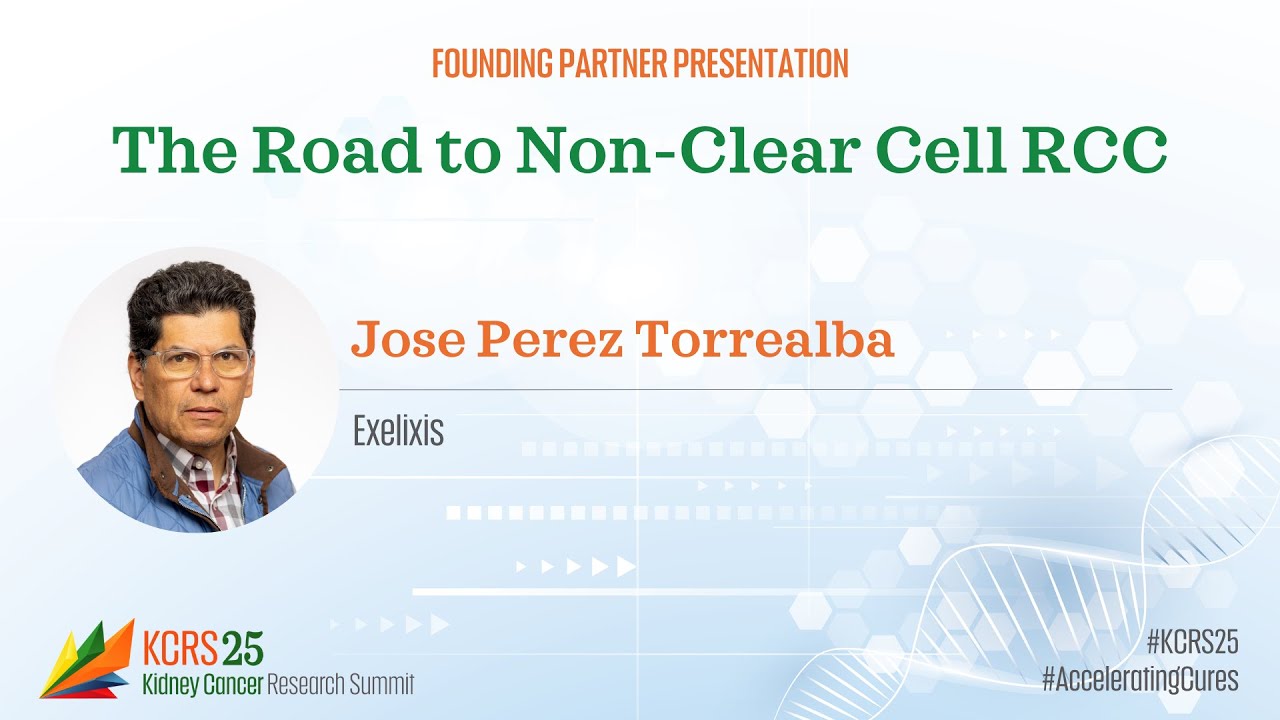 The Road to Non-Clear Cell RCC — Dr. Jose Perez Torrealba | Kidney Cancer Research Summit 2025
