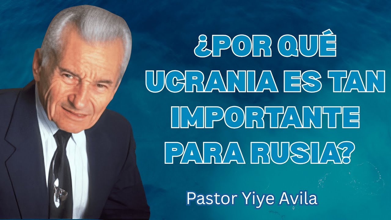 Yiye &Aacute;vila Predicas | Putin Explica Por Qu&eacute; Ucrania Es Clave Para Rusia 🇷🇺 &iexcl;Lo Que No Sab&iacute;as!