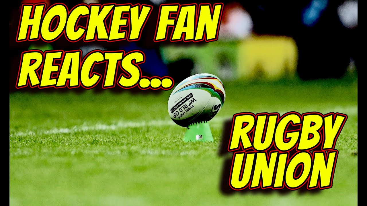 WATCHING RUGBY UNION for the FIRST TIME: A HOCKEY FAN REACTS