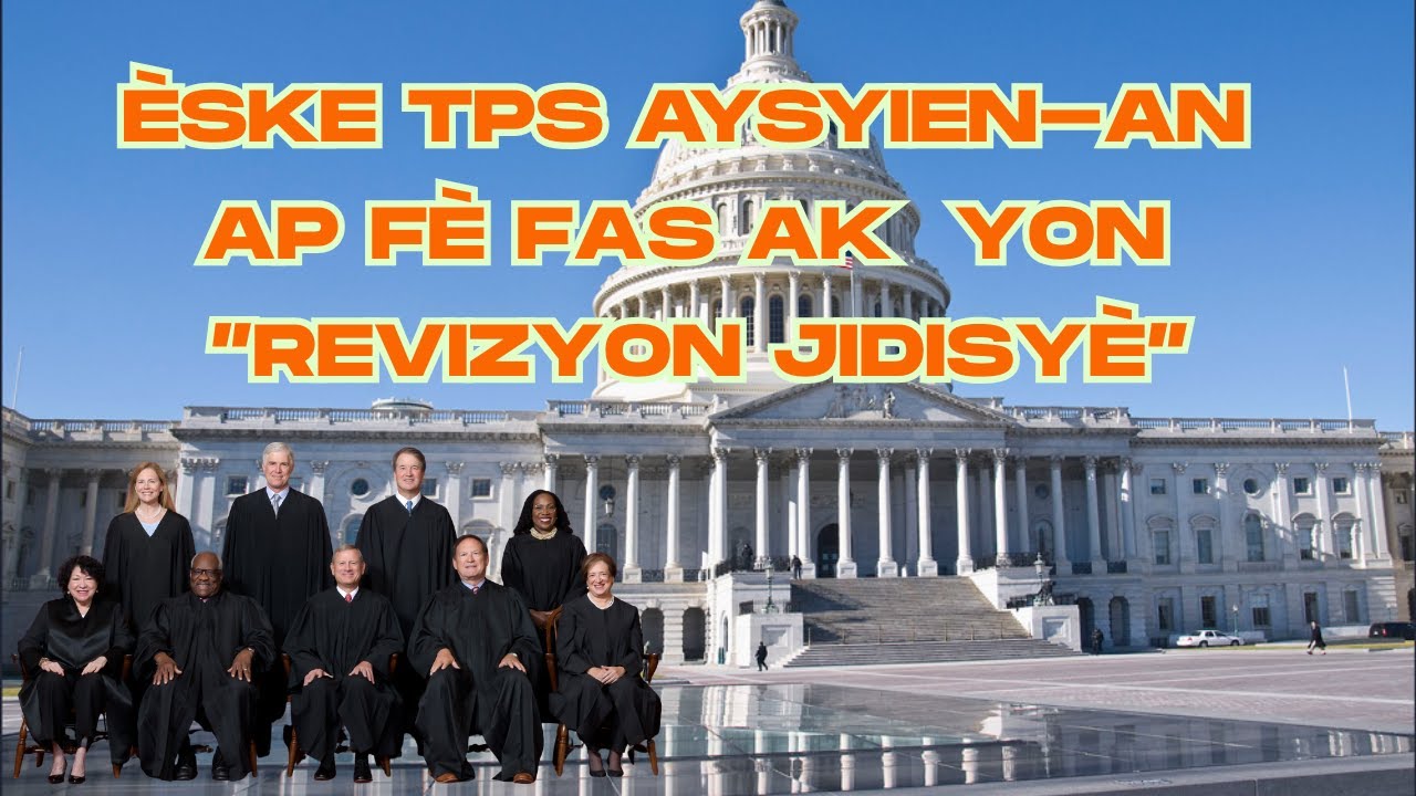 Men Nan Ki Pozisyon Lakou Siprèm Ye Ak TPS La: