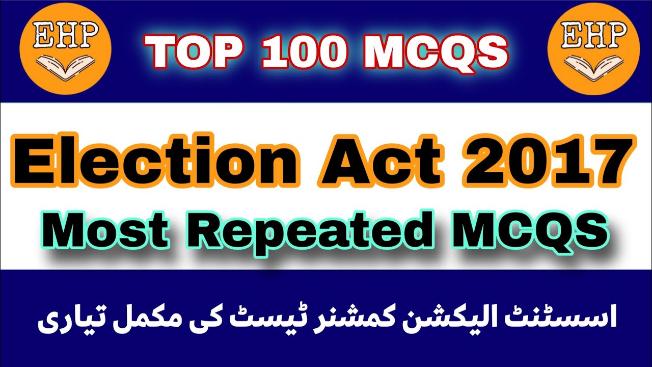Election Act 2017 Repeated MCQS/ Assistant Election Commissioner Preparation part 1