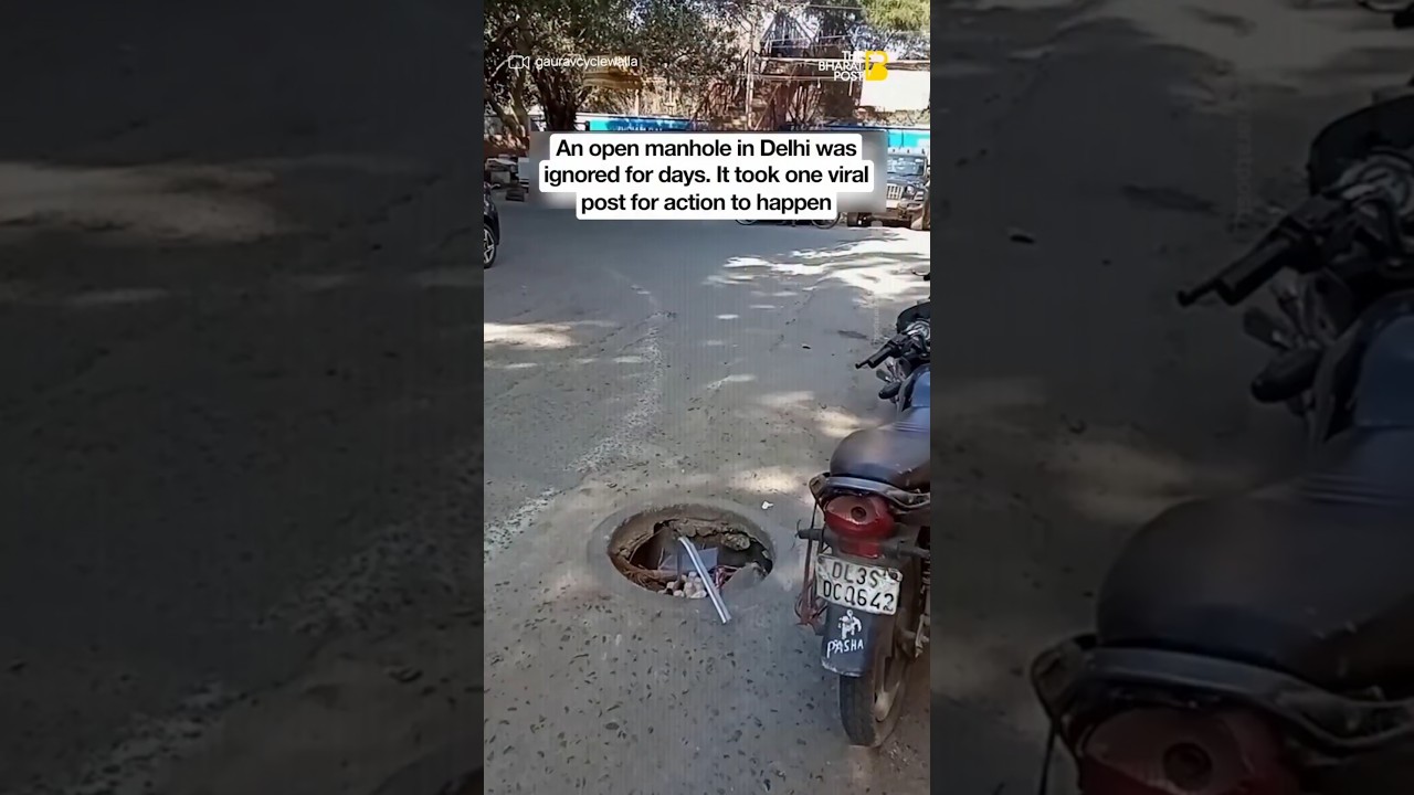 Delhi Open Manhole Ignored for Days Until Viral Post Forced Action | The Bharat Post