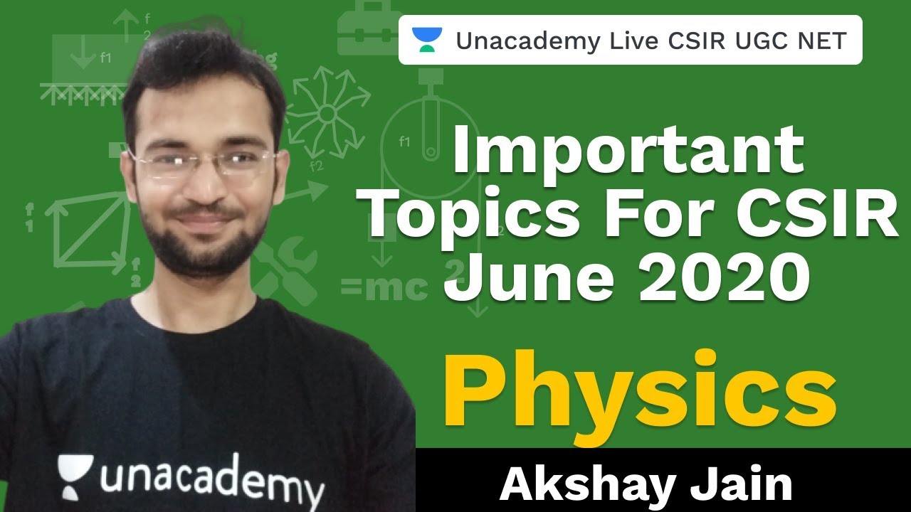 Important topics for CSIR june 2020 | Physical Science | Unacademy Live CSIR UGC NET | Akshay Jain