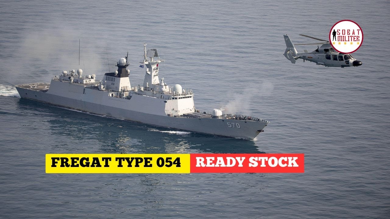 Fregat Type 54 : Asset PLA Navy Untuk Indonesia