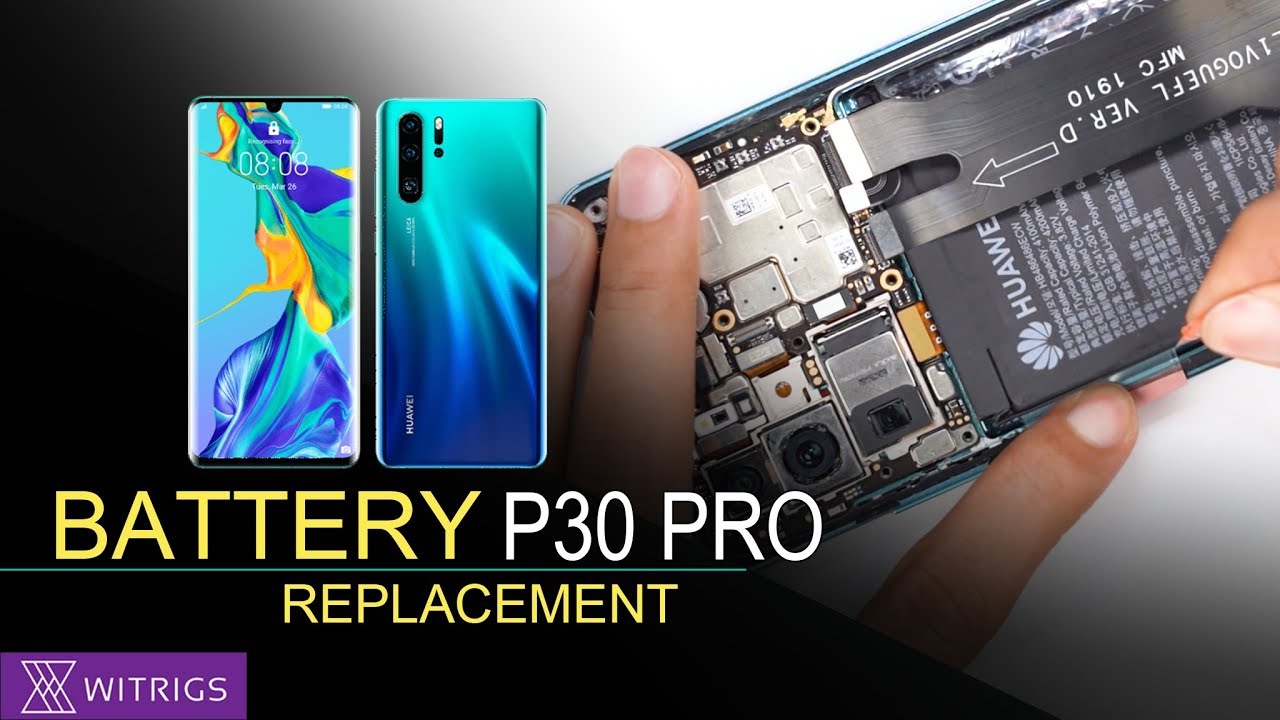 Huawei P30 Pro Battery Replacement
