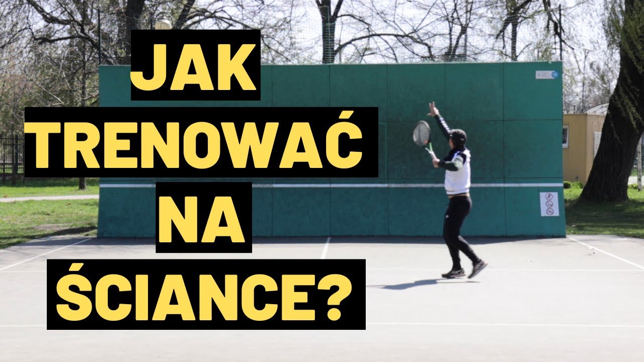 JAK TRENOWAĆ NA ŚCIANCE TENISOWEJ? ĆWICZENIA I WSKAZ&Oacute;WKI | TENISOWE HACKI | NAUKA TENISA
