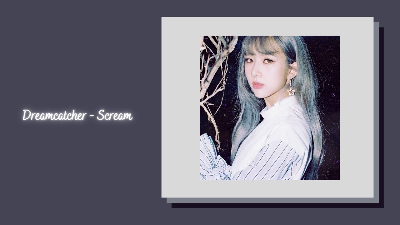 Dreamcatcher - Scream {slowed + reverb}