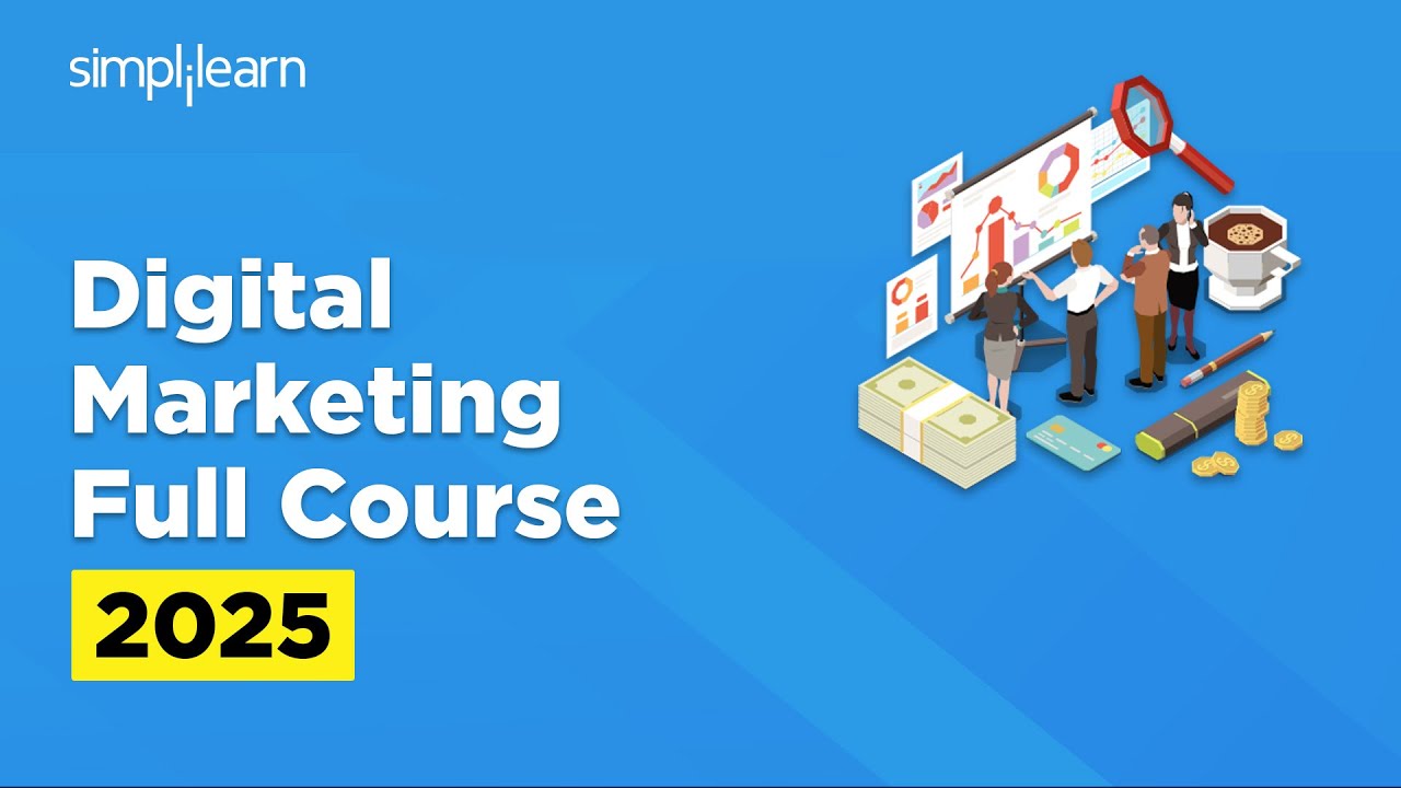 Digital Marketing Full Course 2025 | Digital Marketing Tutorial For Beginners | Simplilearn