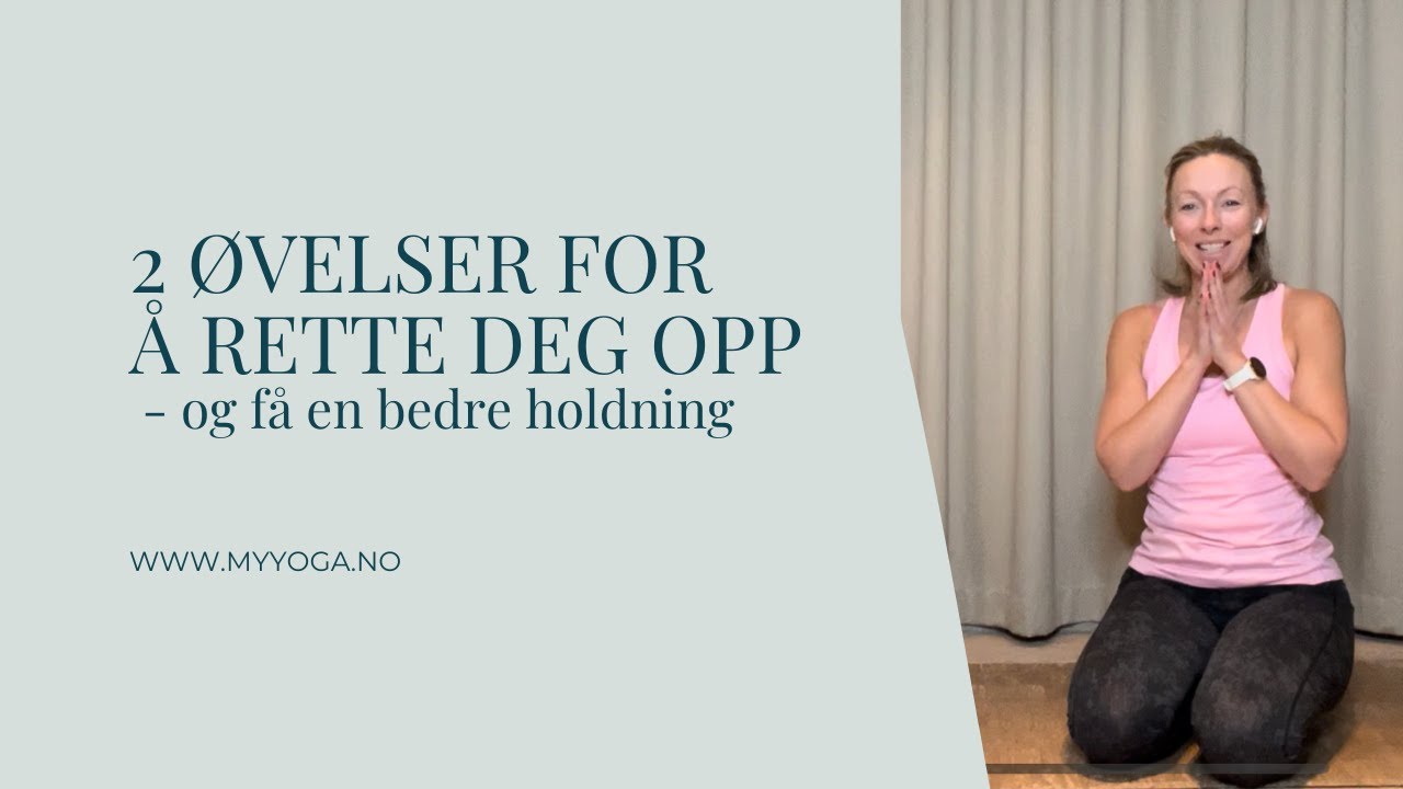 2 øvelser for å rette deg opp og få bedre holdning