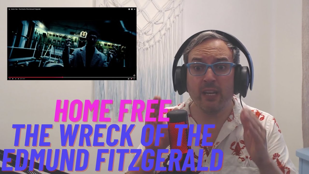 Reaction-Analysis to Home Free's cover of "The Wreck of the Edmund Fitzgerald"