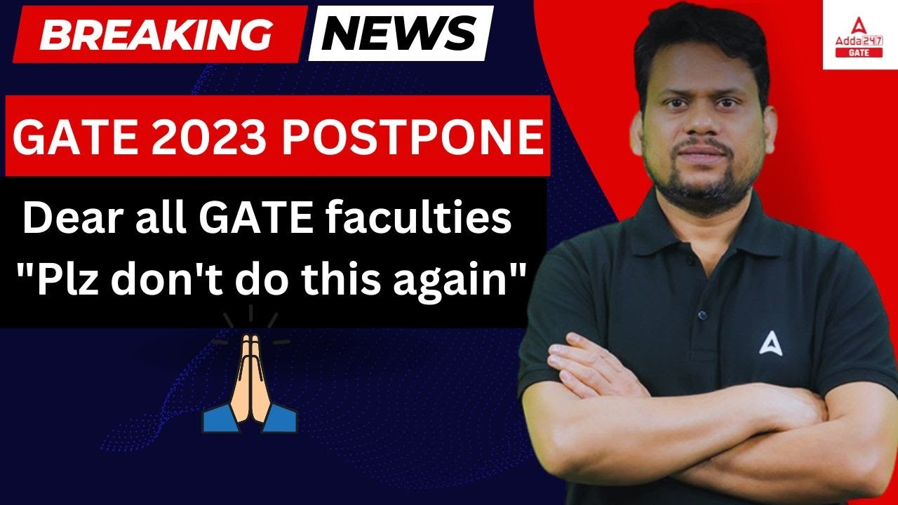 BREAKING NEWS - GATE 2023 IS NOT POSTPONED | Don't get Diverted