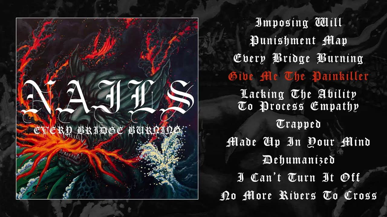 NAILS - Every Bridge Burning (OFFICIAL FULL ALBUM STREAM)