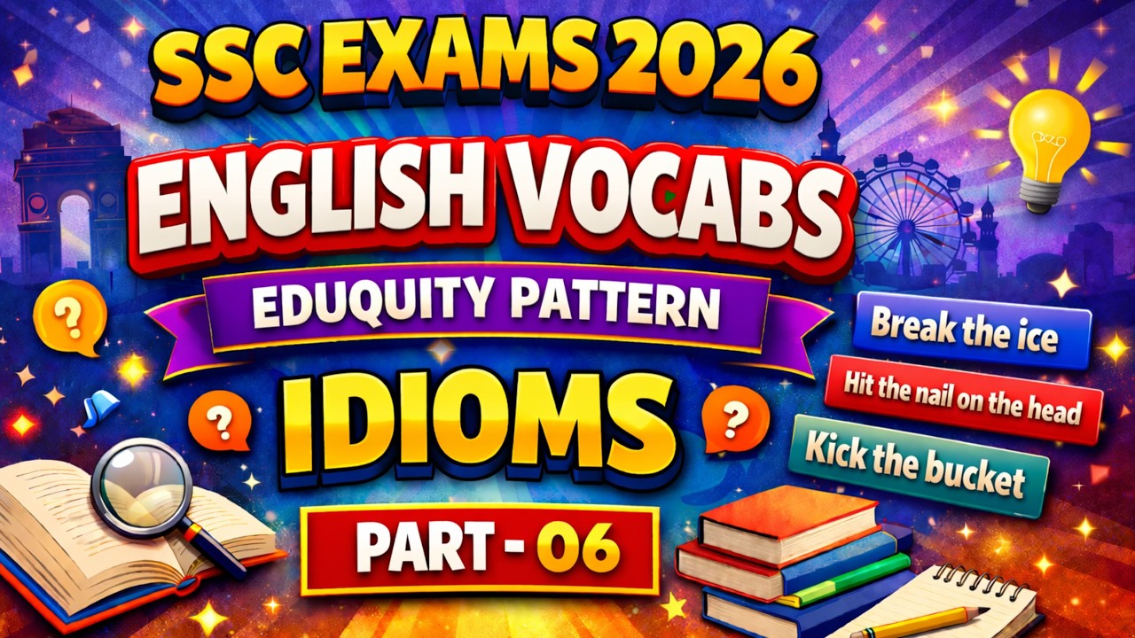 SSC Exams 2026 🔥 English Vocabulary | Important Idioms 02 | Eduquity Pattern | Part-06