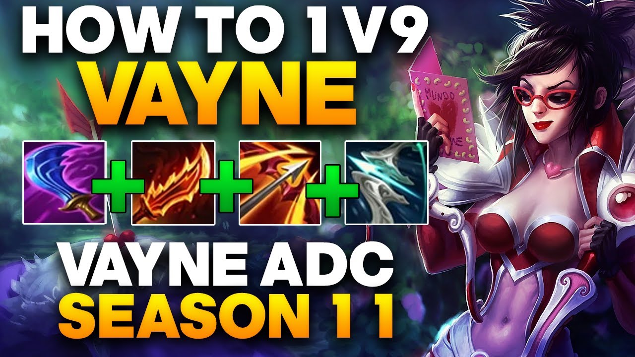 Vayne ADC Gameplay - How to 1v9 on Vayne in Season 11 | League of Legends