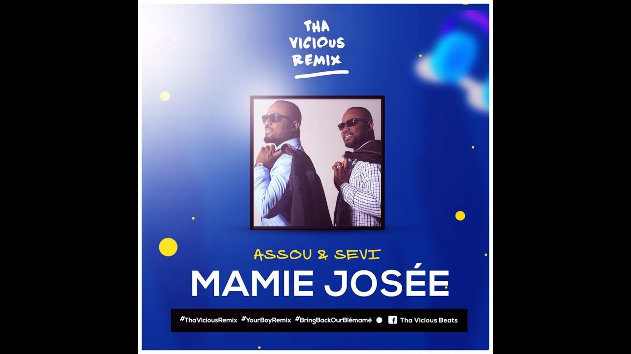 ASSOU ET SEVI x THA VICIOUS - Mamie Josée REMIX