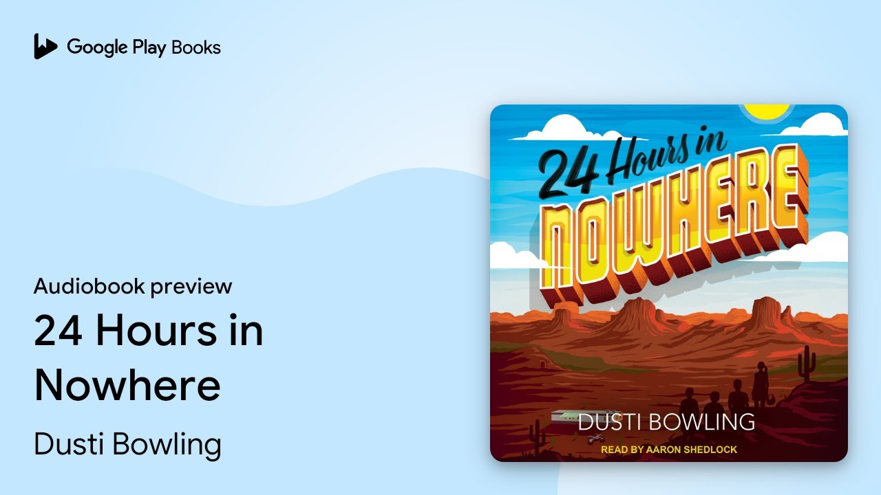 24 Hours in Nowhere by Dusti Bowling &middot; Audiobook preview