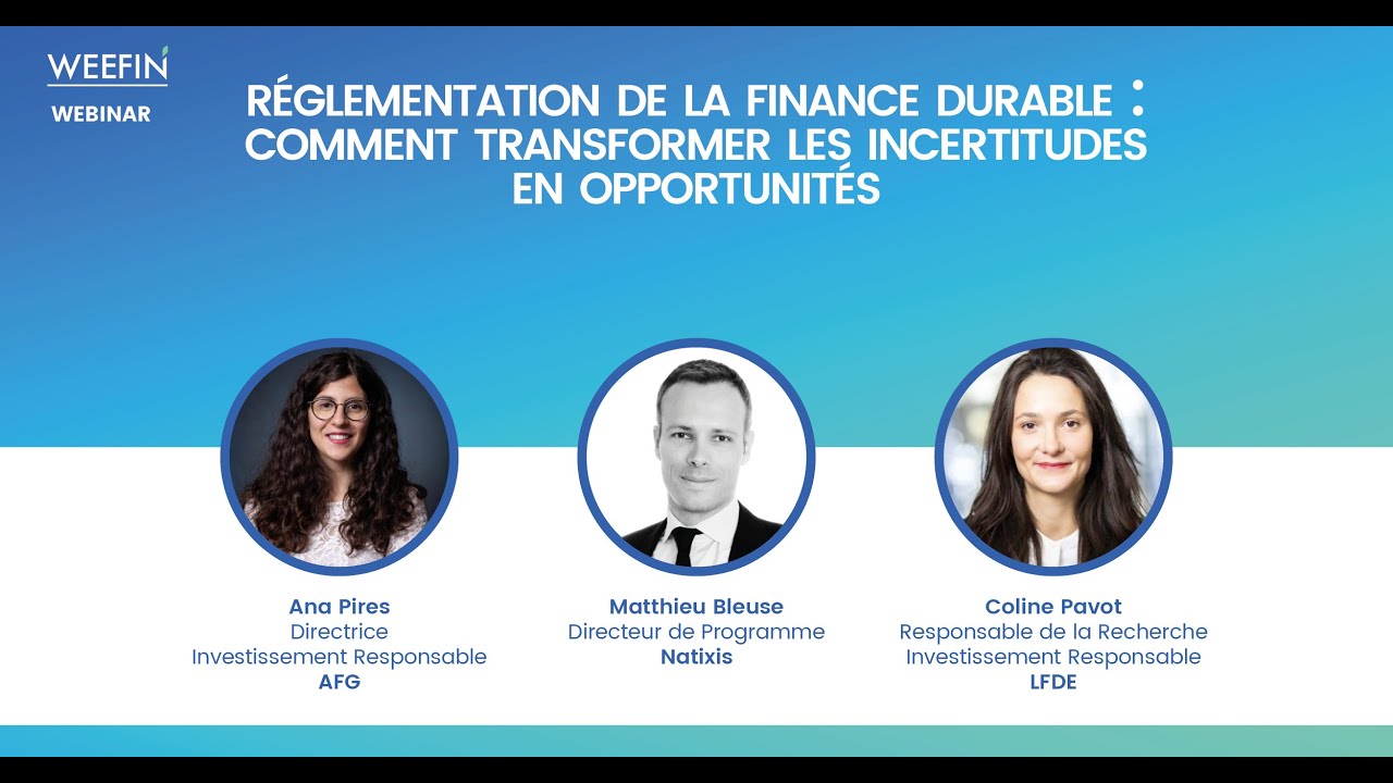 Réglementation de la finance durable : comment transformer les incertitudes en opportunités ?