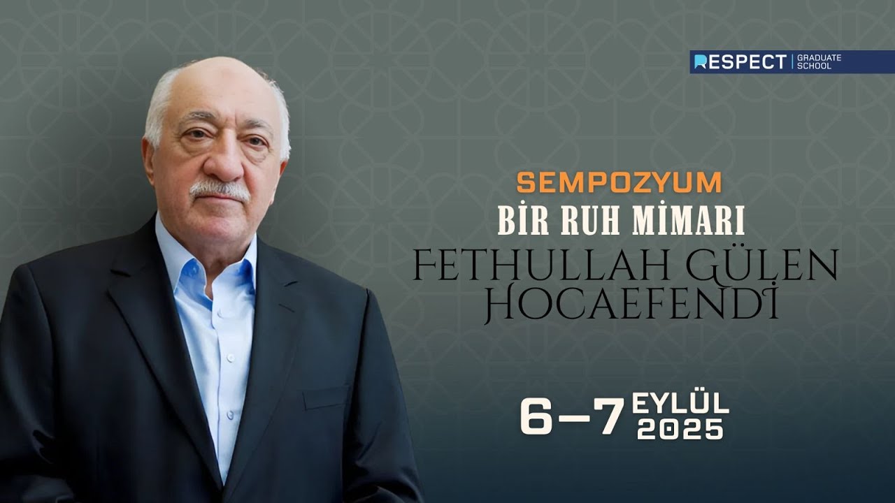 CANLI | Sempozyum 2. Gün - Bir Ruh Mimarı: Fethullah Gülen Hocaefendi...