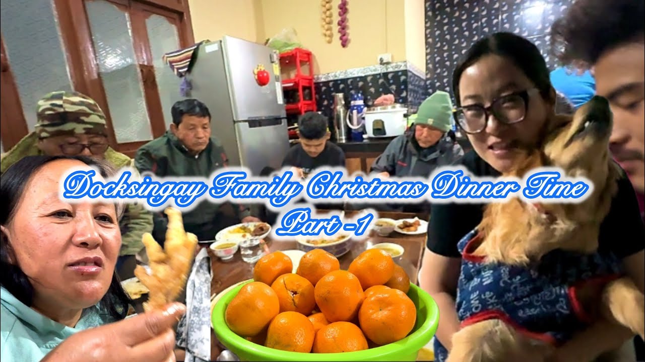Docksingay Family Christmas Dinner Time ( Part-1)