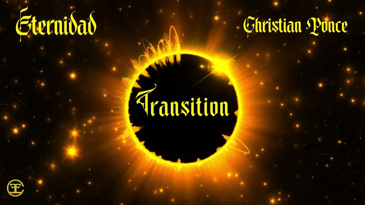 Christian Ponce - Eternidad (OFFICIAL VISUALIZER) |  Transition 🌓💿