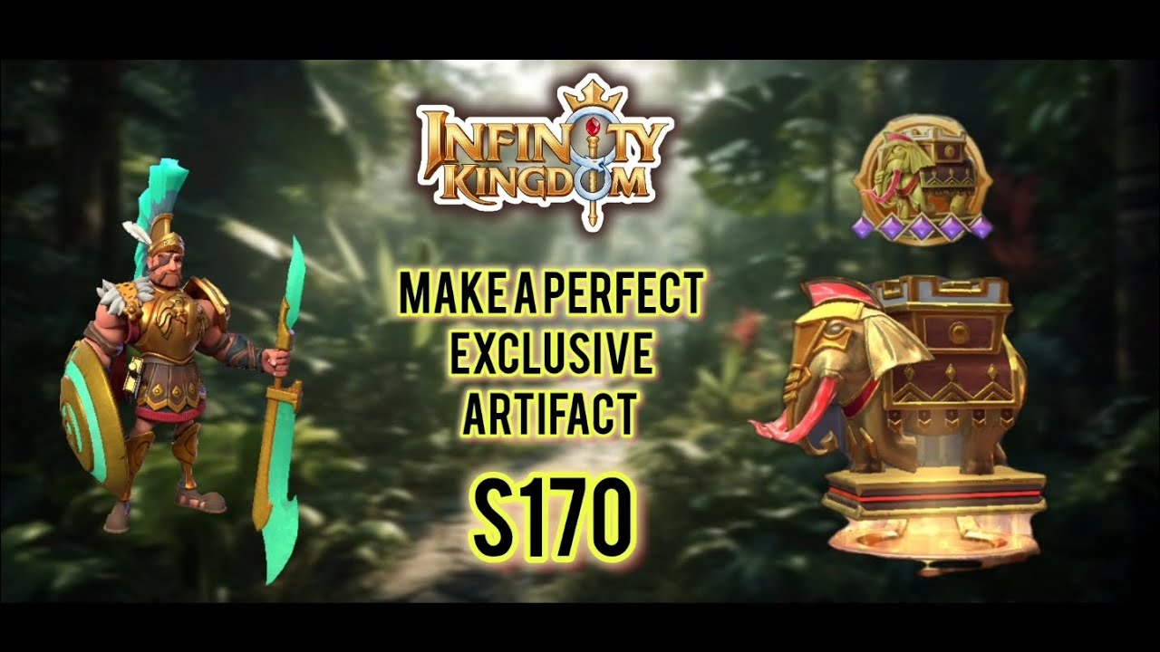 infinity Kingdom.S170 Best way to have a perfect Exclusive Artifact !