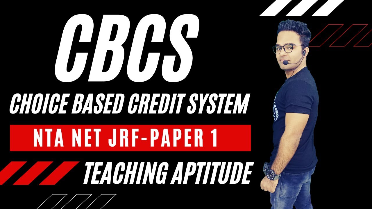 LECTURE-36 ||CBCS- CHOICE BASED CREDIT SYSTEM || TEACHING APTITUDE- PAPER-1|| NET JRF JUNE 2020