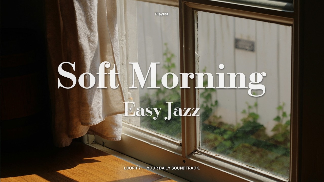 창가에 머무는 부드러운 아침 재즈 | Soft Morning ☀️
